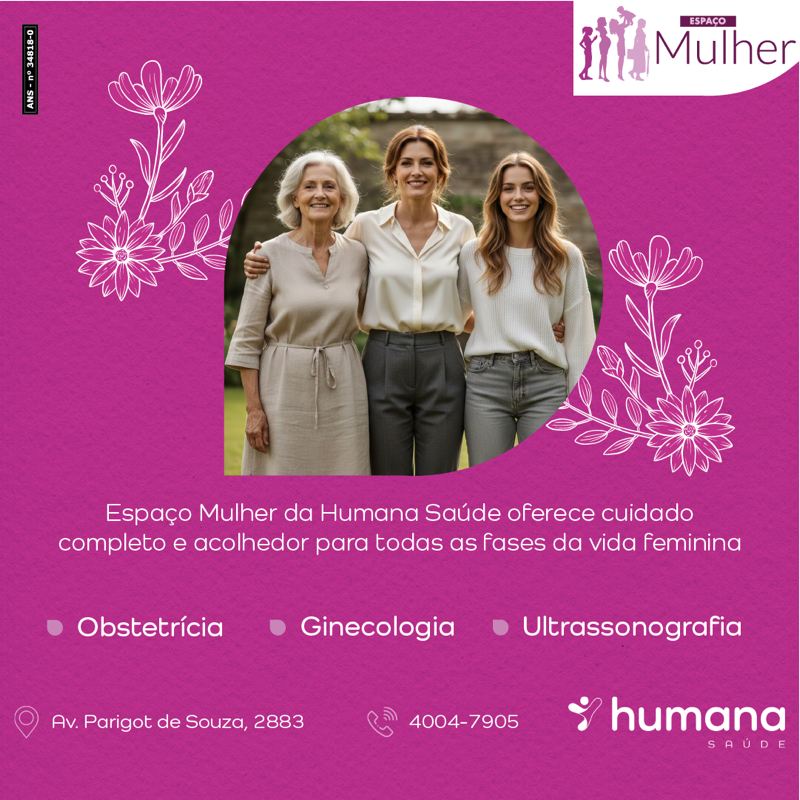 Espaço Mulher da Humana Saúde oferece cuidado completo e acolhedor para todas as fases da vida feminina