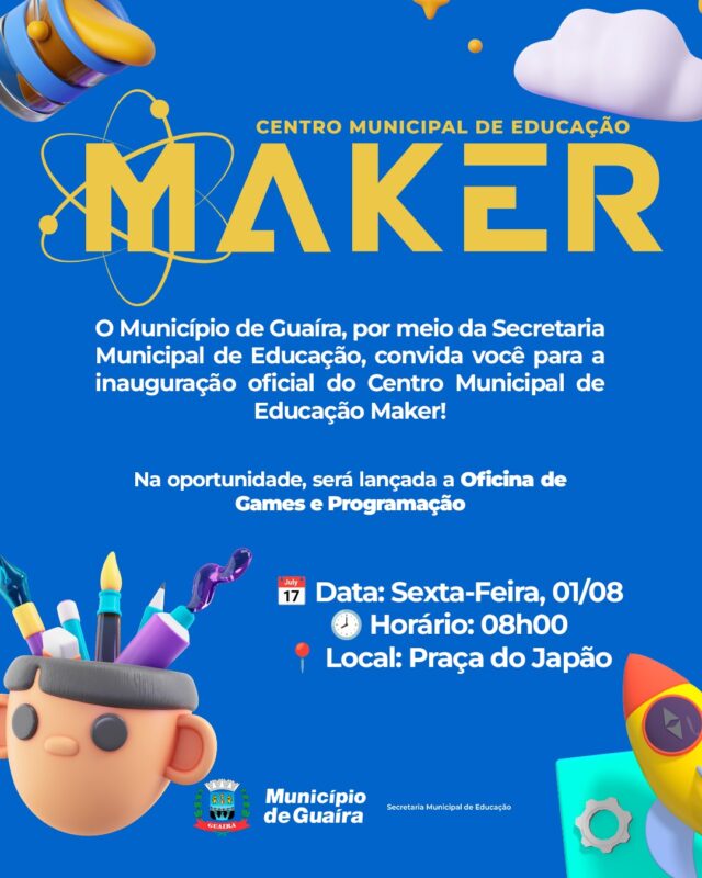 Guaíra – Município abre inscrições para atividades no novo Centro Municipal de Educação Maker