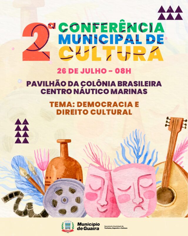 Guaíra – Município realizará 2ª Conferência Municipal de Cultura sobre Democracia e Direito  Cultura