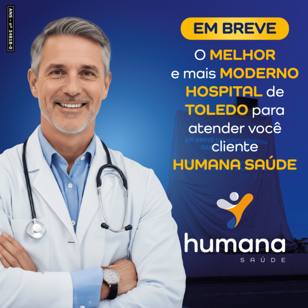 Destaque – Humana Saúde inaugura novo Hospital Humana Toledo na Região Oeste do Paraná